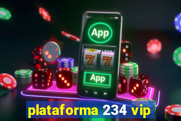 plataforma 234 vip